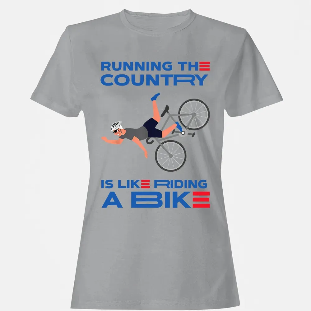 Running The Country Is Like Riding A Bike Women's T-shirt - 15