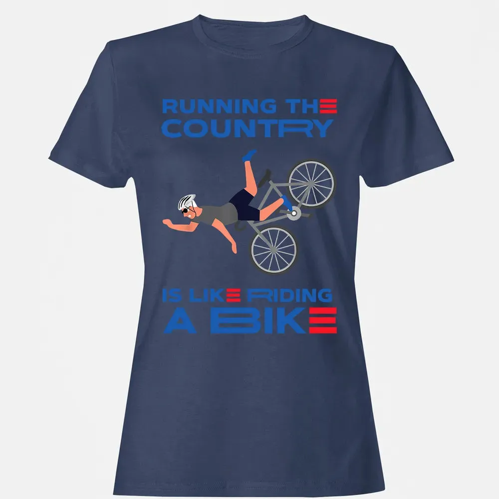 Running The Country Is Like Riding A Bike Women's T-shirt - 10