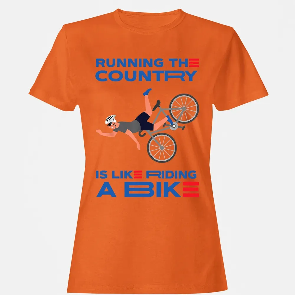 Running The Country Is Like Riding A Bike Women's T-shirt - 11