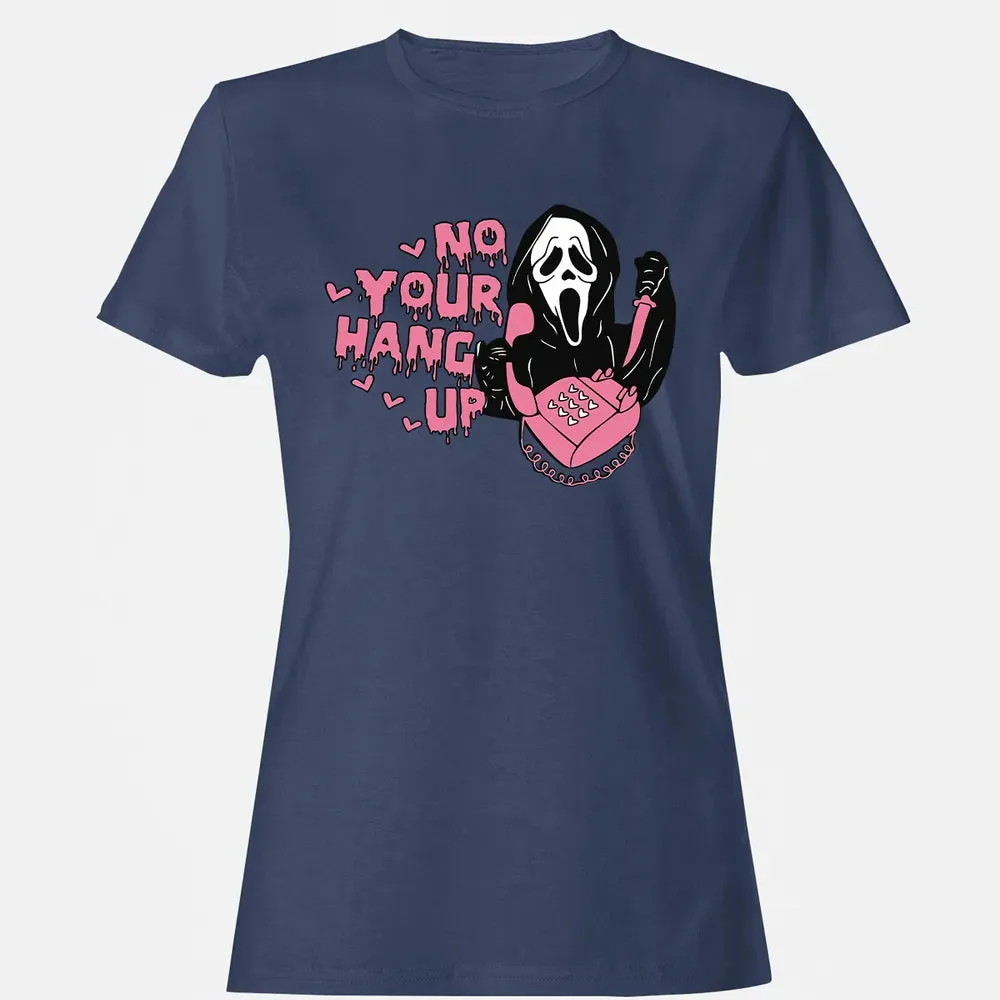 No You Hang Up Women's T-shirt - 10