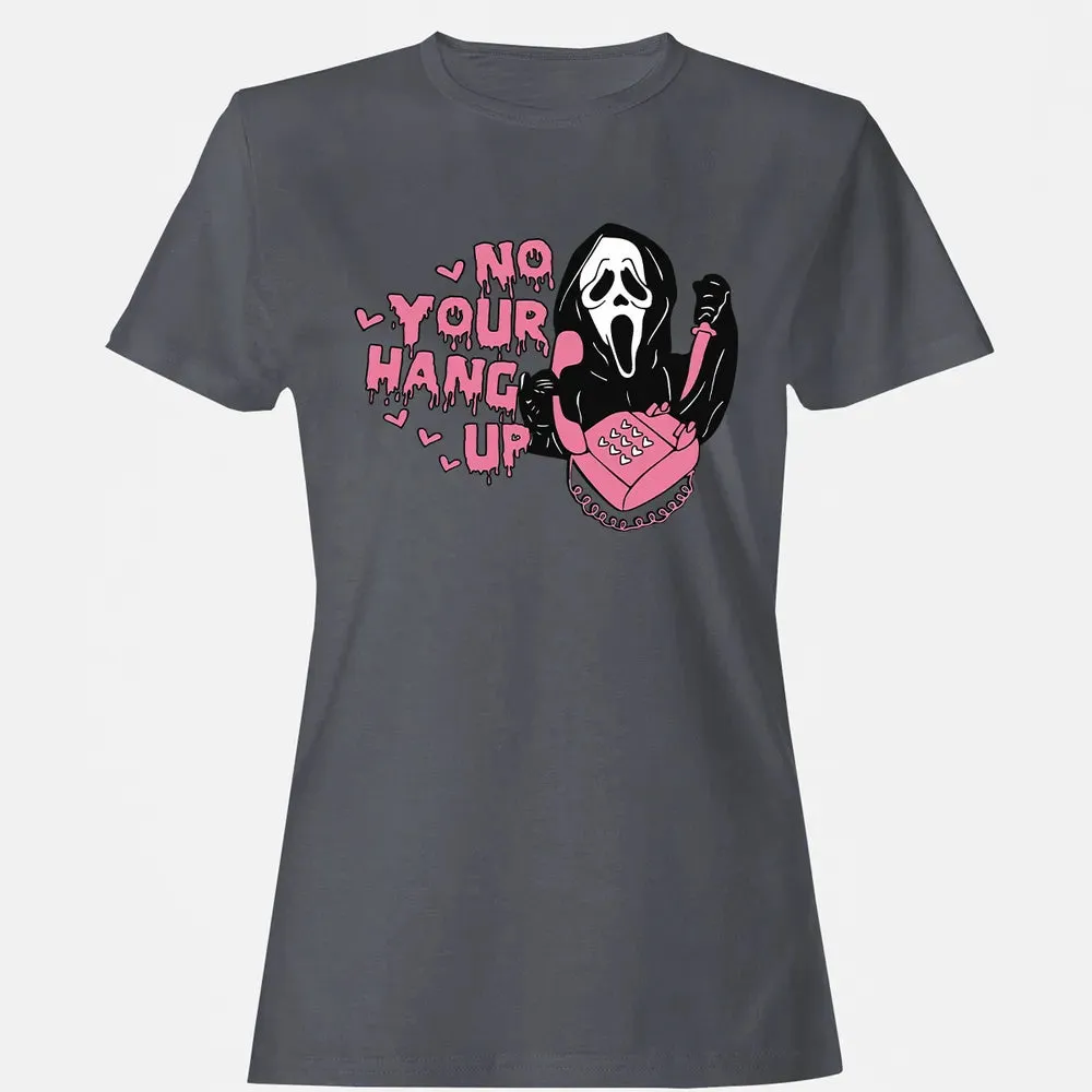No You Hang Up Women's T-shirt - 5