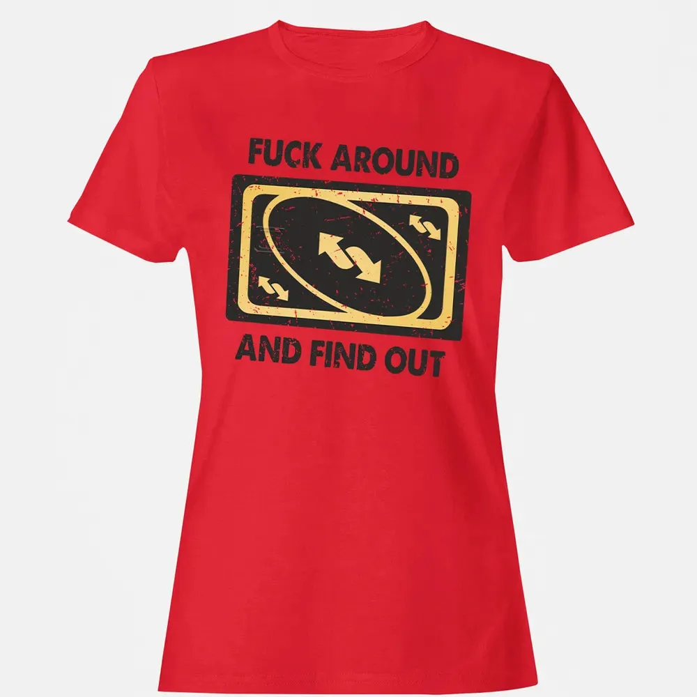 F Around And Find Out Women's T-shirt - 13