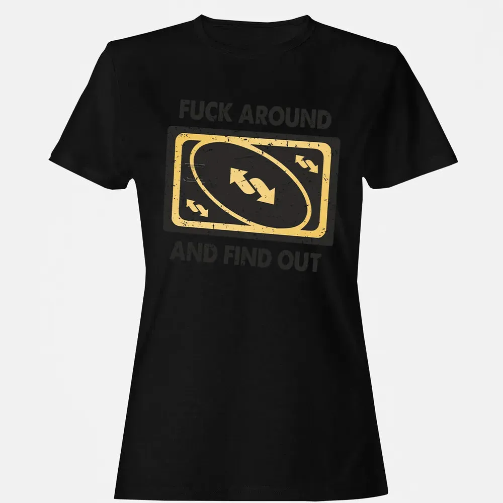 F Around And Find Out Women's T-shirt - 16
