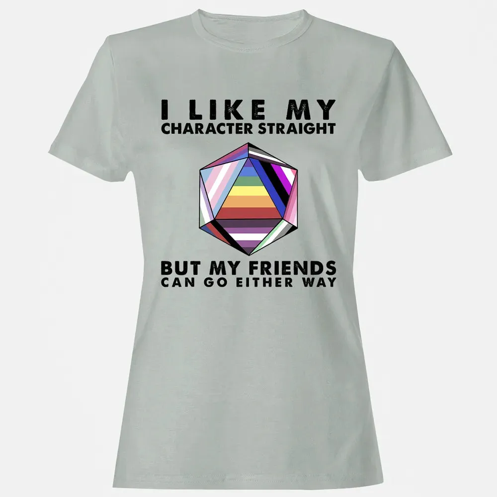 My Character Straight But Friends Can Go Either Way Women's T-shirt - 2
