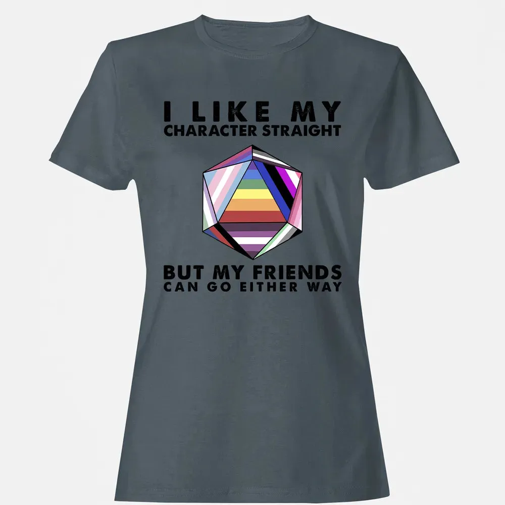 My Character Straight But Friends Can Go Either Way Women's T-shirt - 3