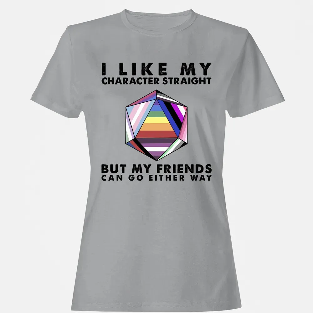 My Character Straight But Friends Can Go Either Way Women's T-shirt - 15