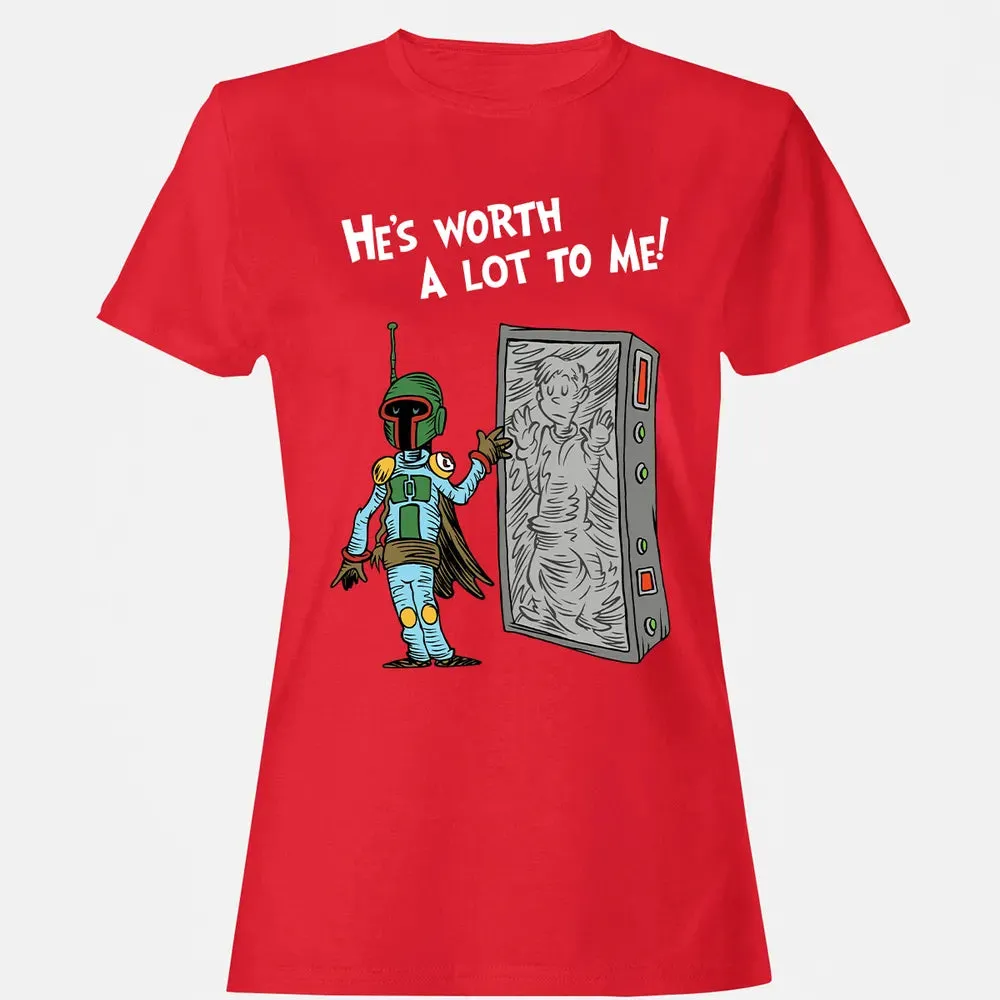 He's Worth A Lot To Me Women's T-shirt - 13