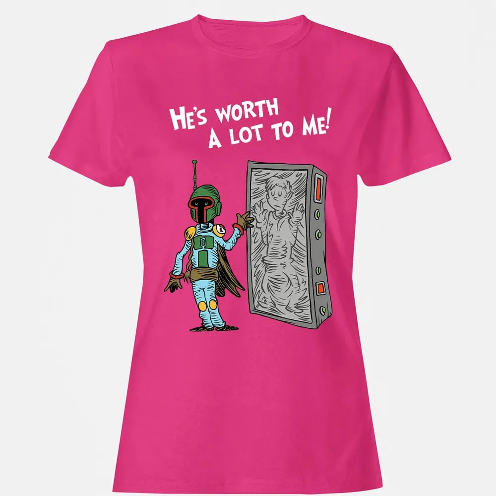 He's Worth A Lot To Me Women's T-shirt - 6