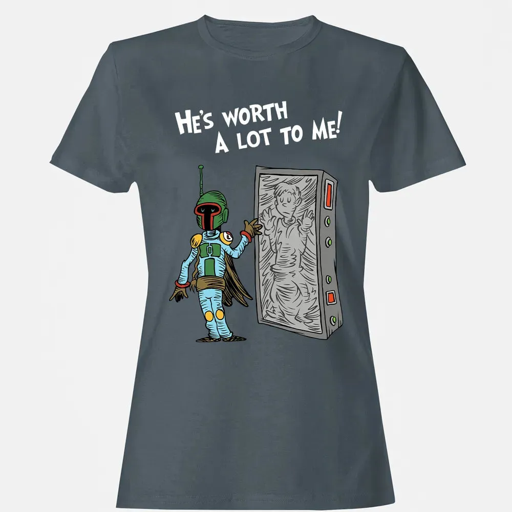 He's Worth A Lot To Me Women's T-shirt - 3