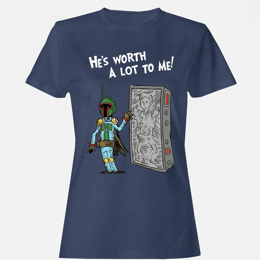 He's Worth A Lot To Me Women's T-shirt - 10