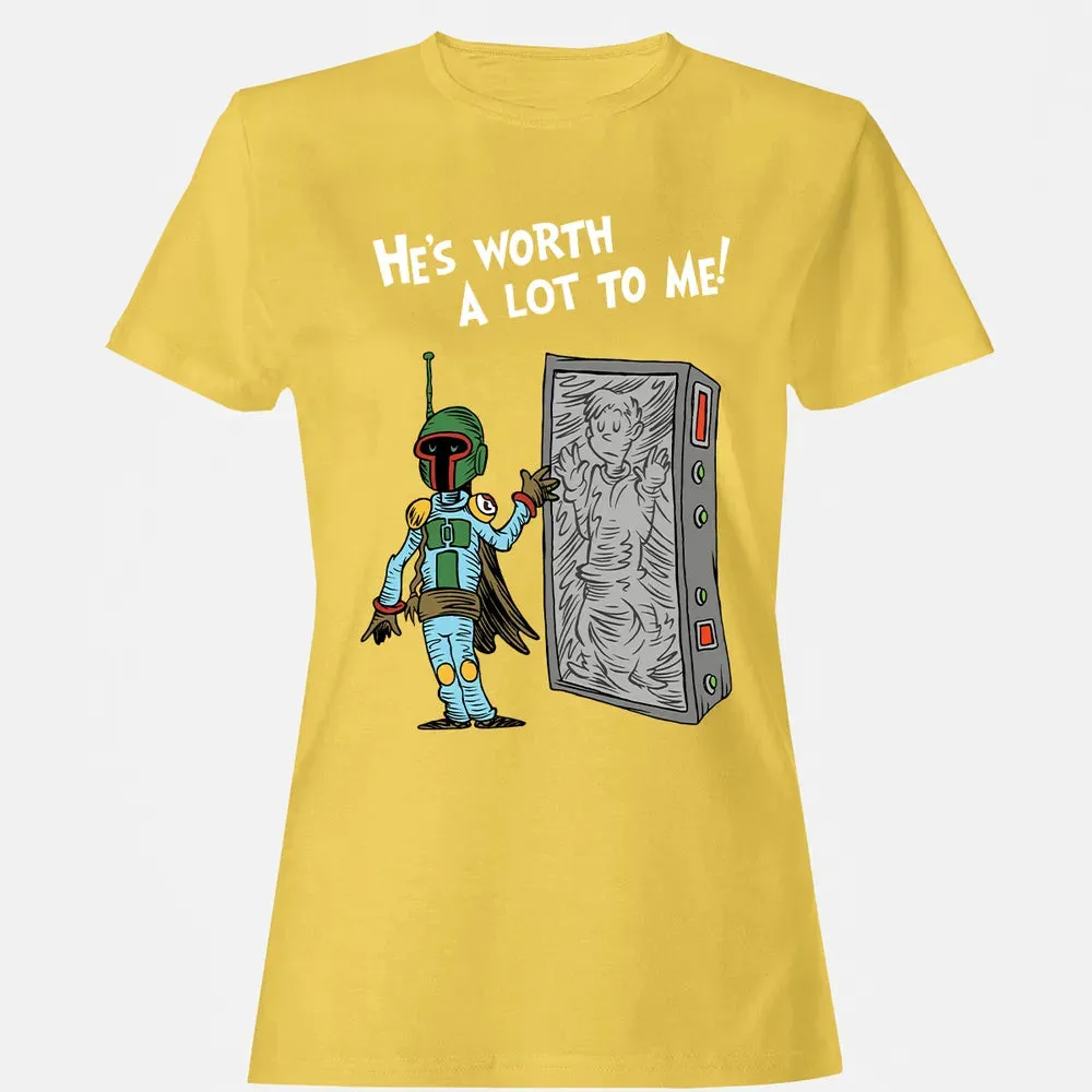 He's Worth A Lot To Me Women's T-shirt - 4