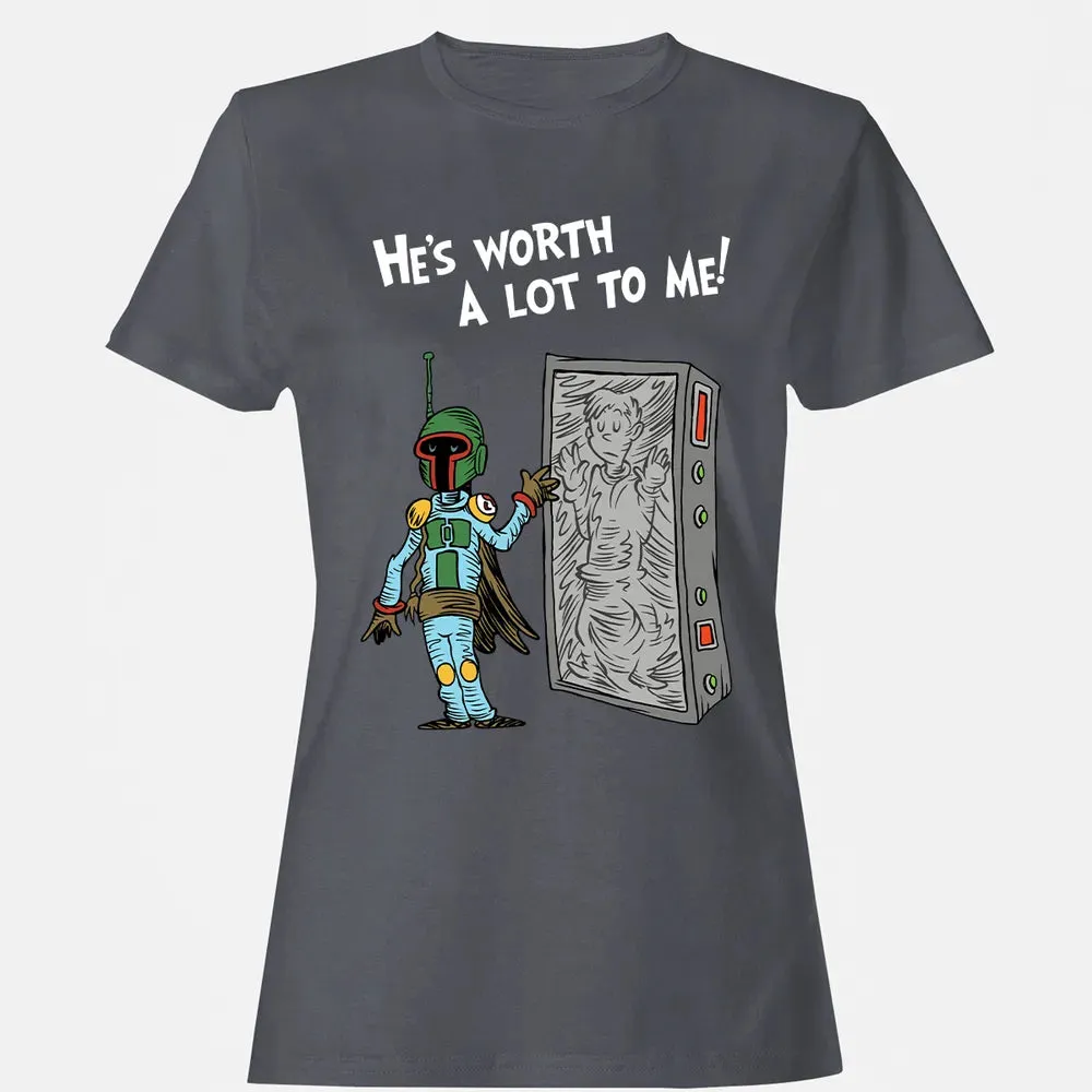 He's Worth A Lot To Me Women's T-shirt - 5