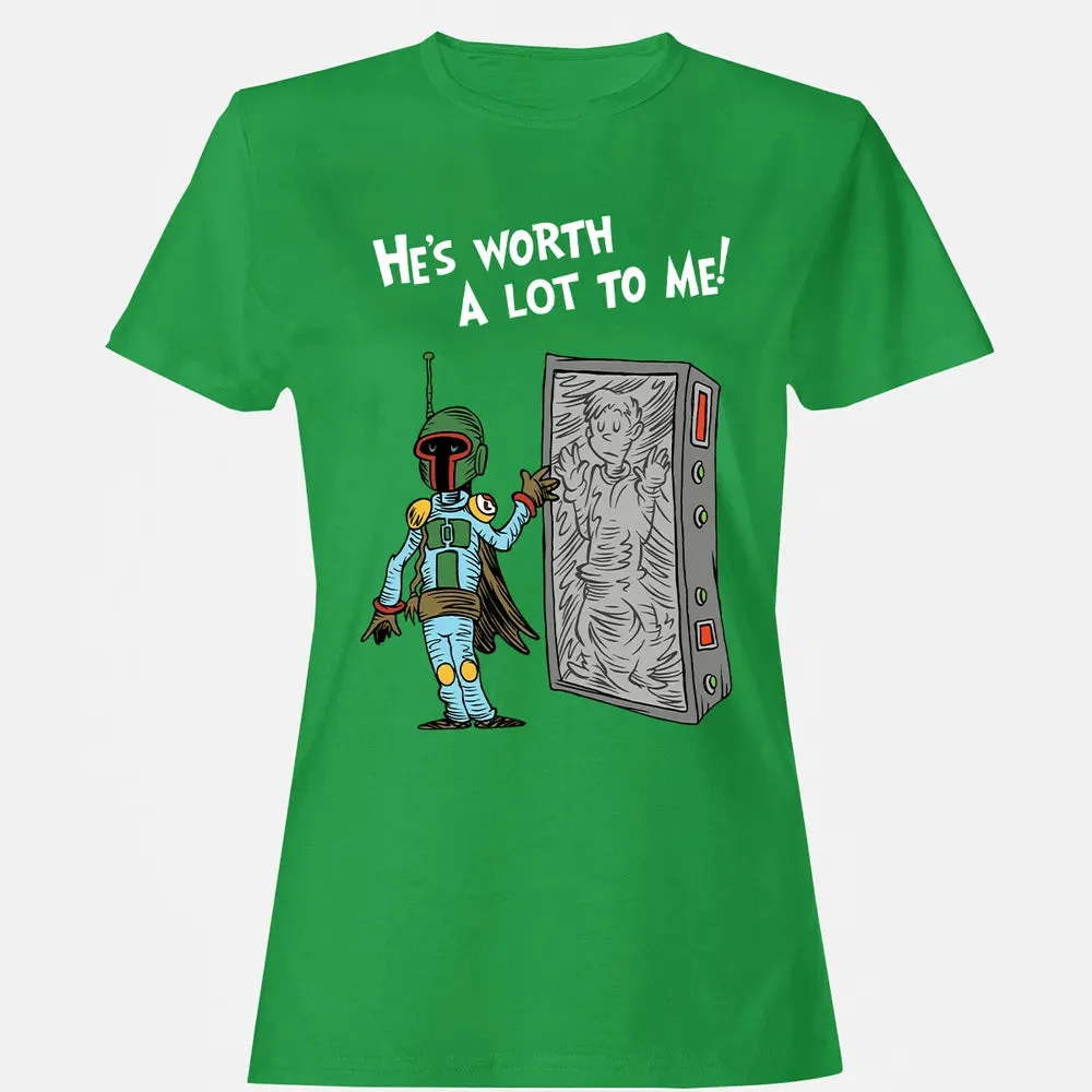 He's Worth A Lot To Me Women's T-shirt - 7