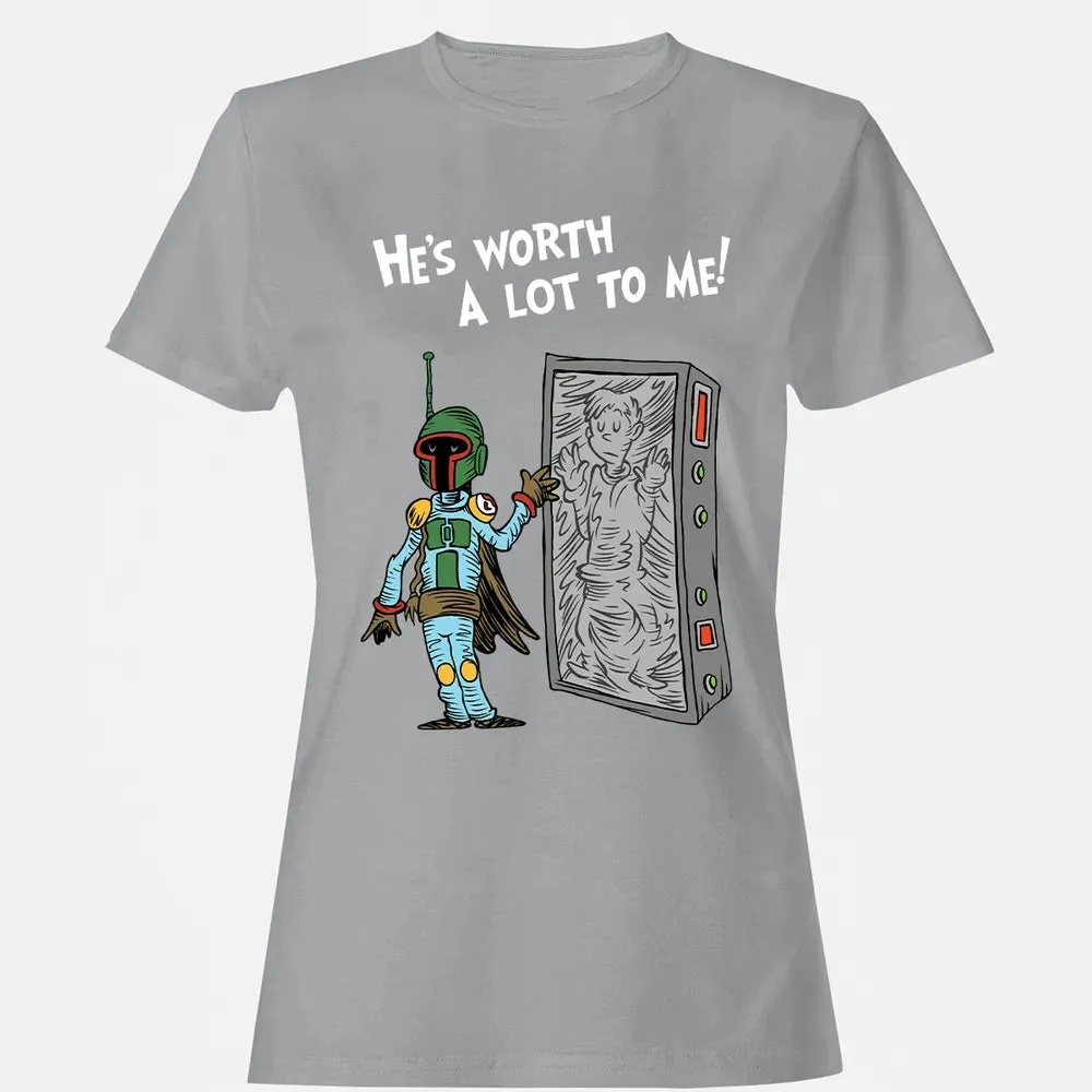 He's Worth A Lot To Me Women's T-shirt - 15