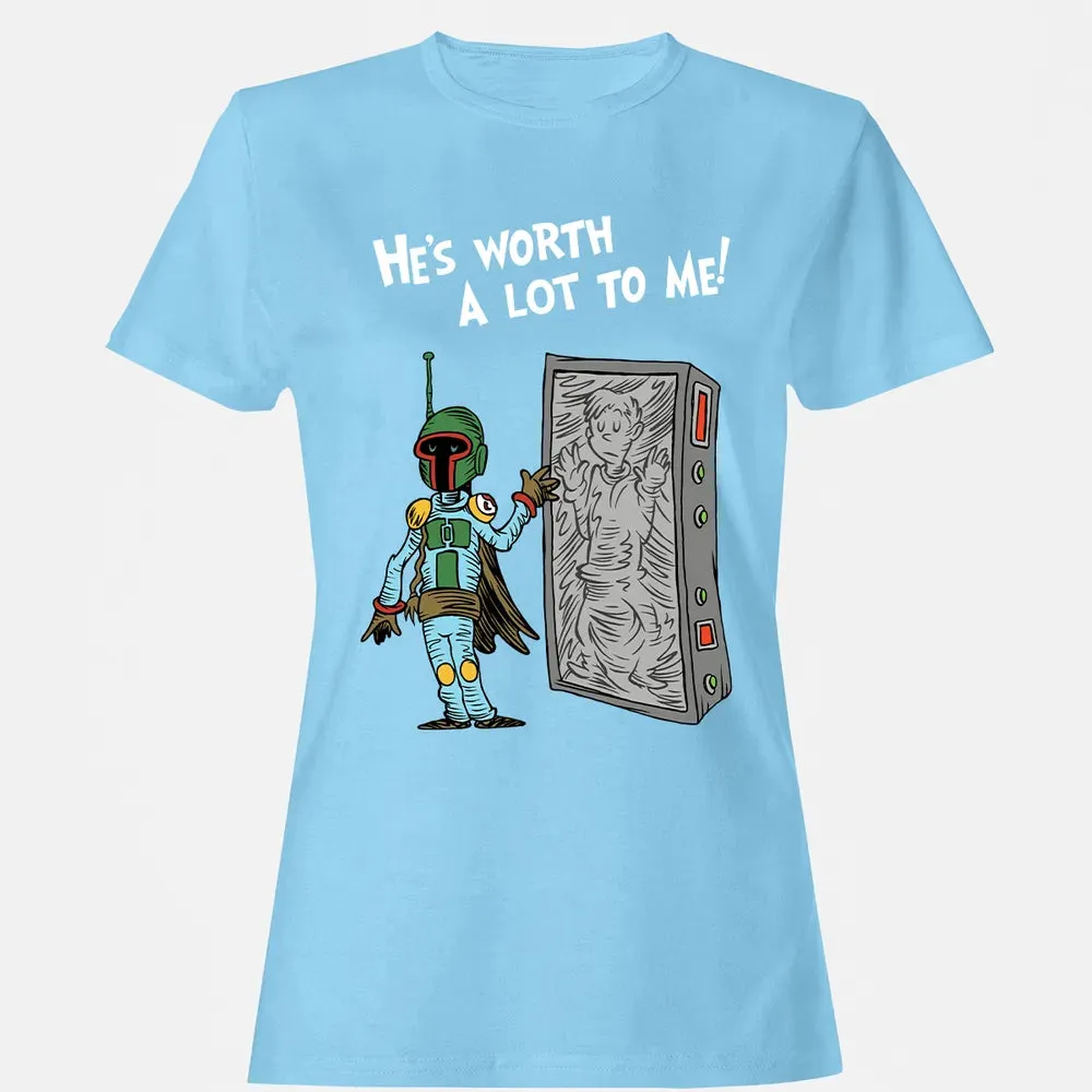 He's Worth A Lot To Me Women's T-shirt - 8
