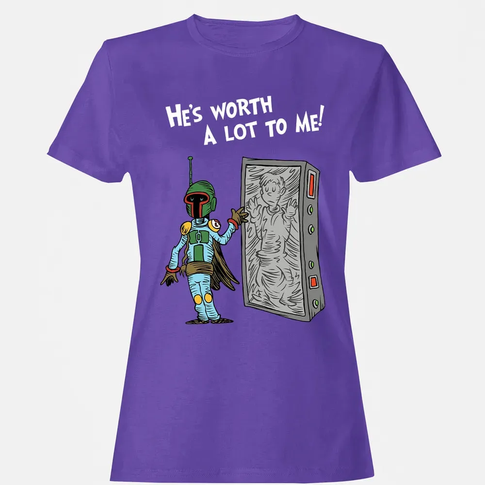 He's Worth A Lot To Me Women's T-shirt - 12