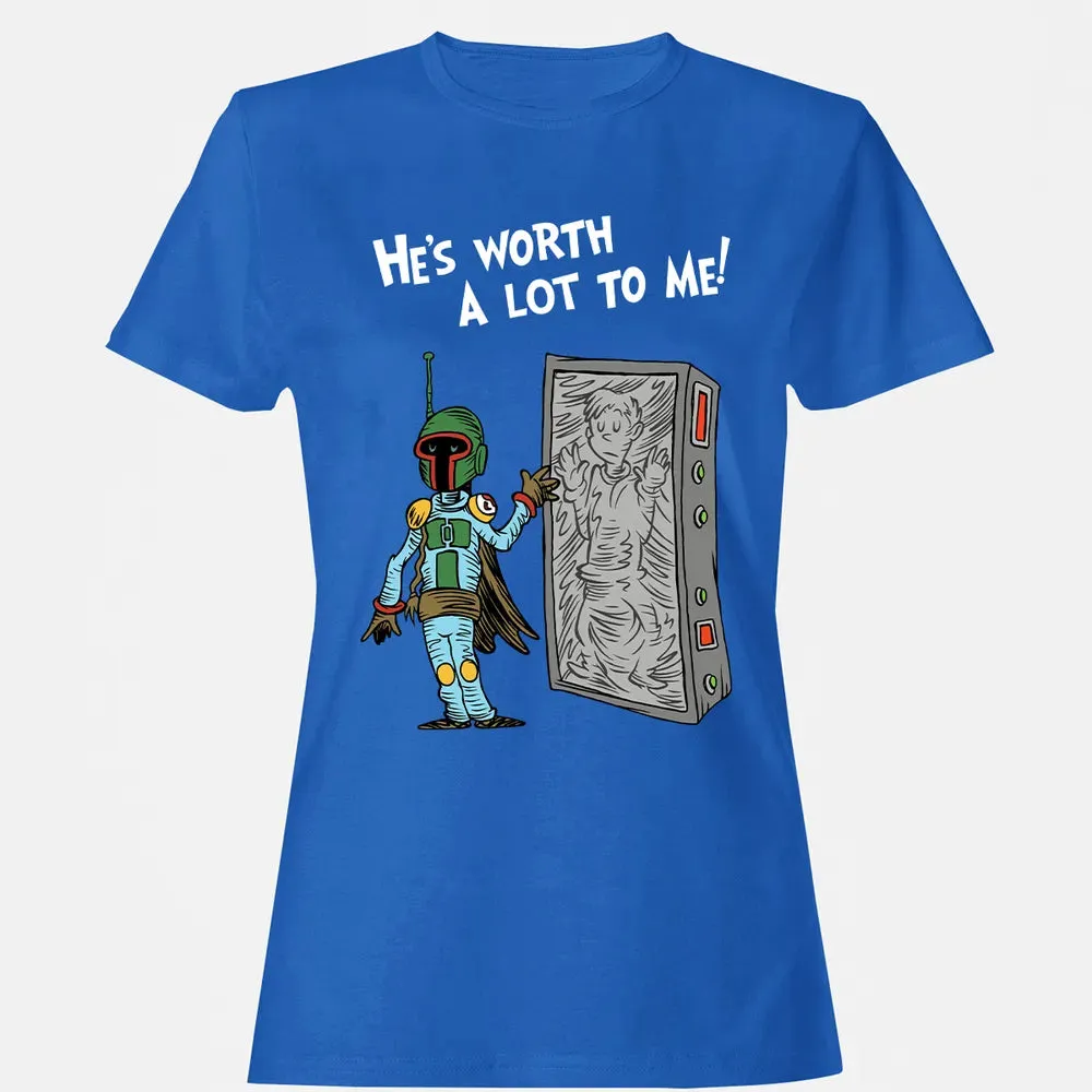 He's Worth A Lot To Me Women's T-shirt - 14