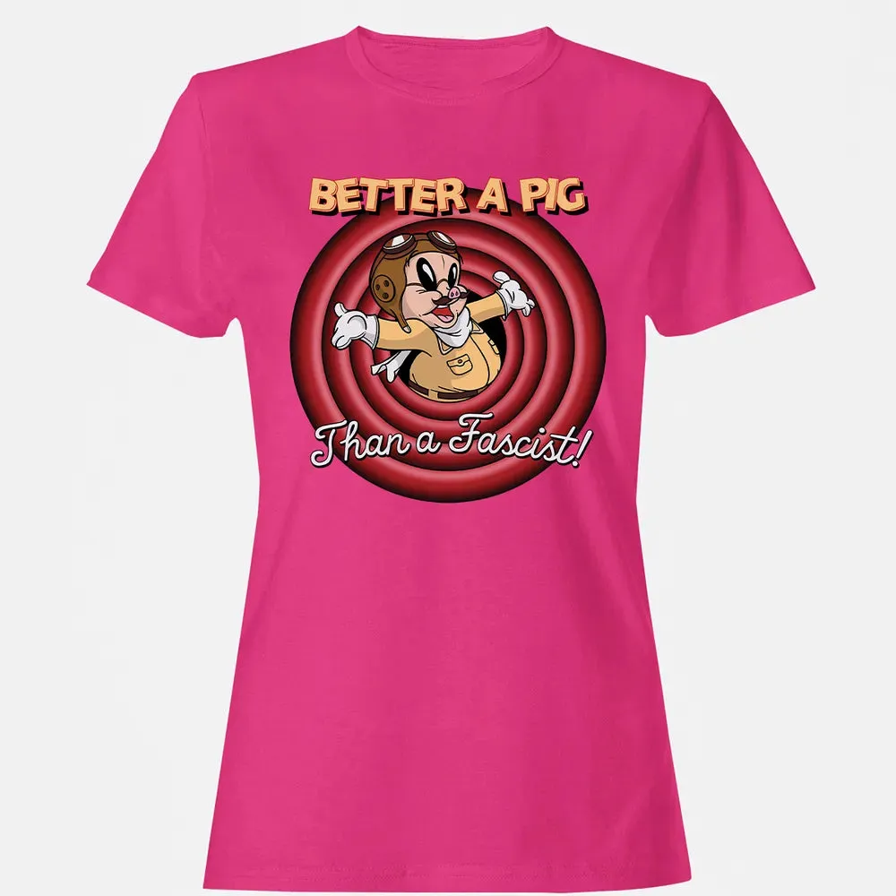 Better A Pig Women's T-shirt - 6