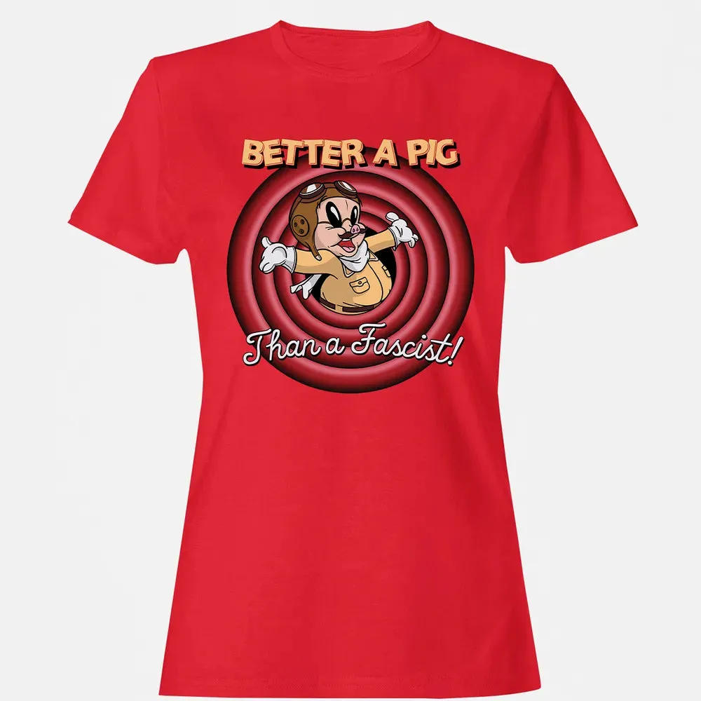 Better A Pig Women's T-shirt - 13