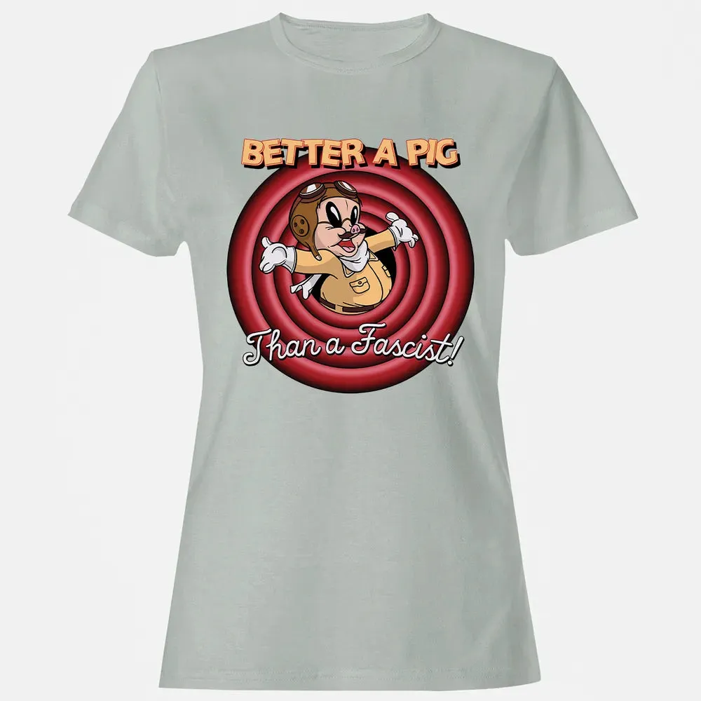 Better A Pig Women's T-shirt - 2