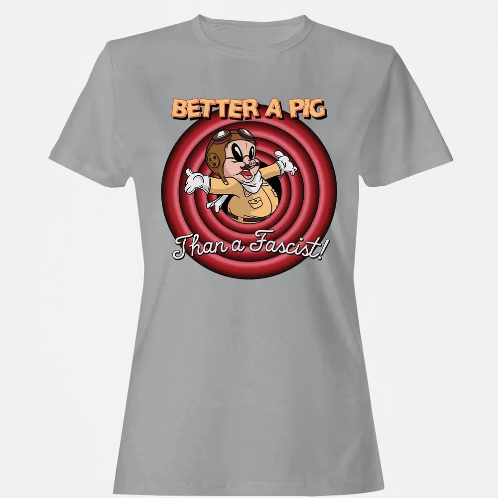 Better A Pig Women's T-shirt - 15