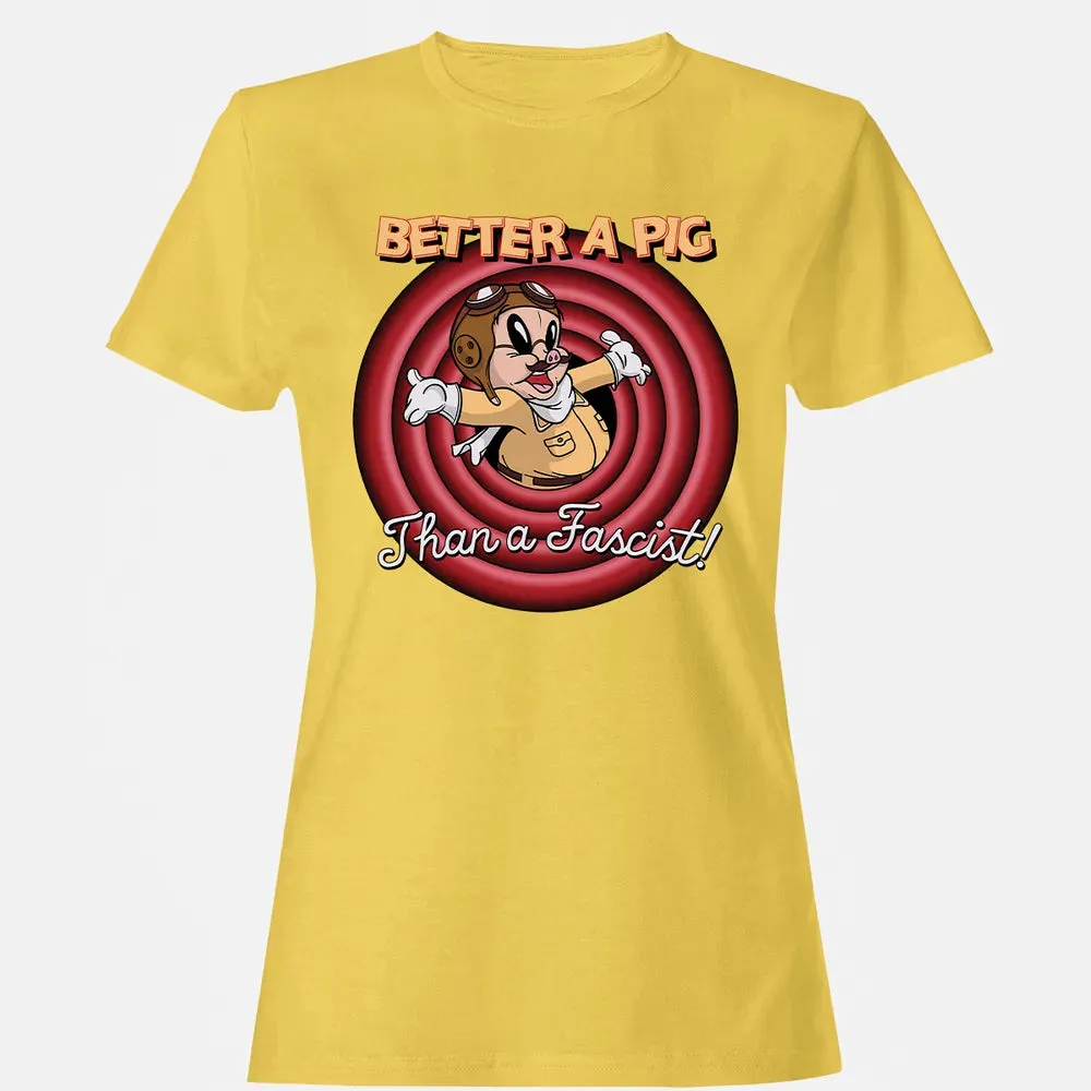 Better A Pig Women's T-shirt - 4