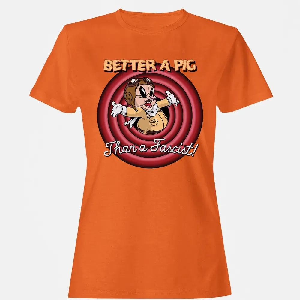 Better A Pig Women's T-shirt - 11