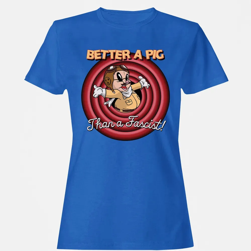 Better A Pig Women's T-shirt - 14