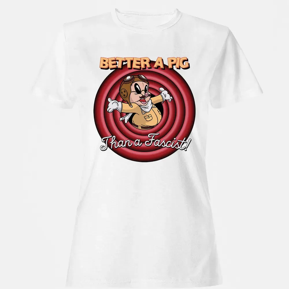 Better A Pig Women's T-shirt - 16