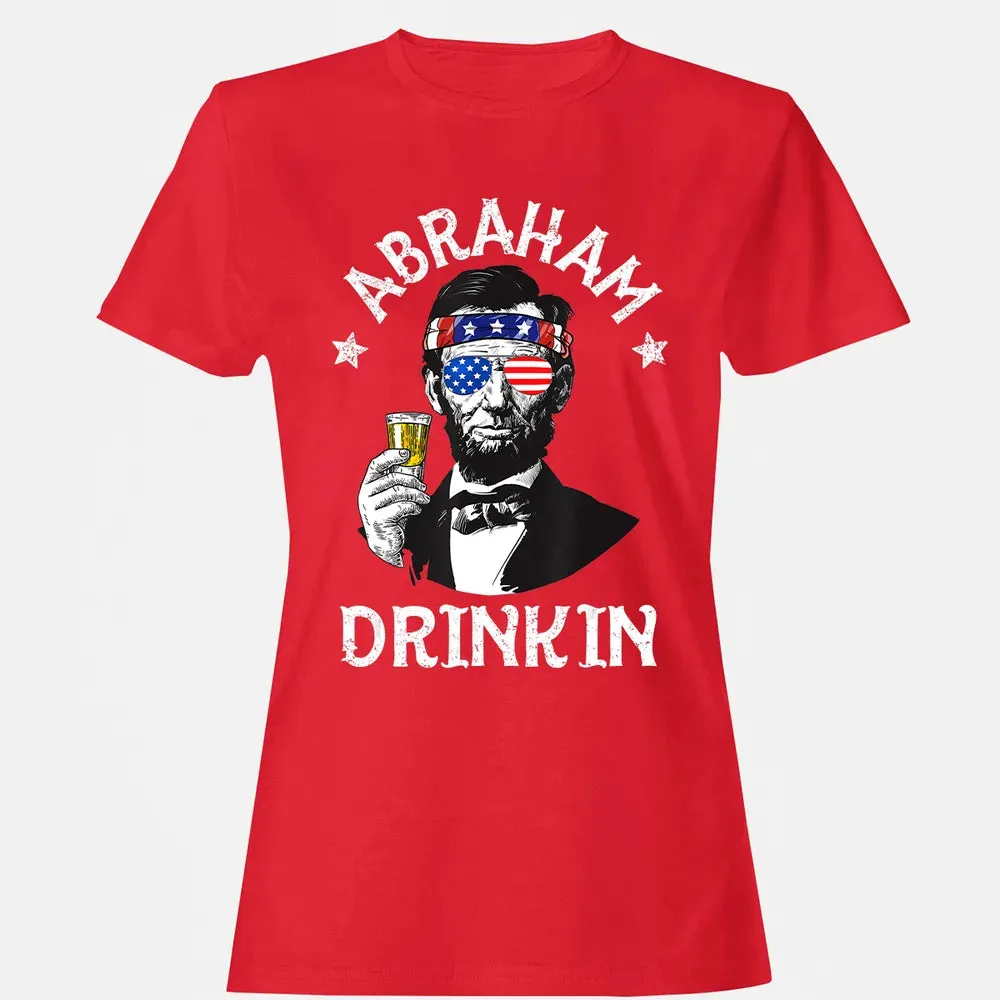 Abraham Drinkin 4th of July  Abe Lincoln Men Women Gift Women's T-shirt - 13