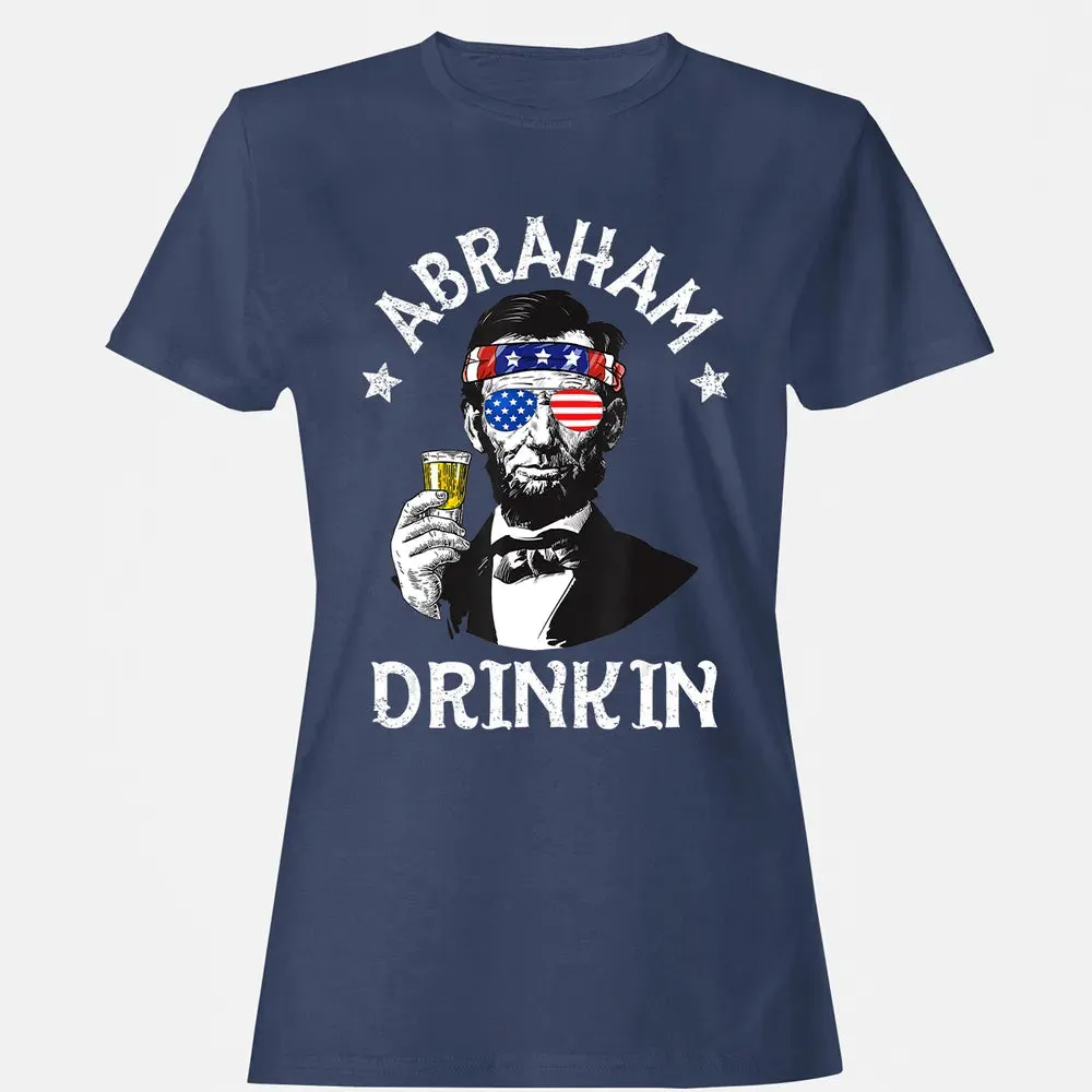 Abraham Drinkin 4th of July  Abe Lincoln Men Women Gift Women's T-shirt - 10