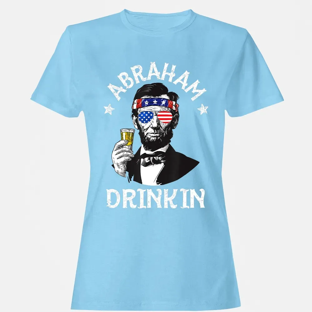 Abraham Drinkin 4th of July  Abe Lincoln Men Women Gift Women's T-shirt - 8