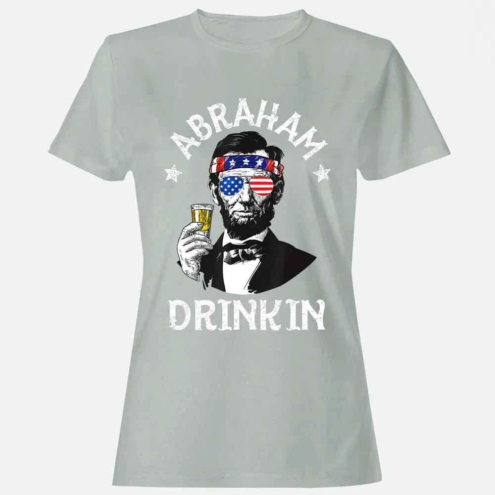 Abraham Drinkin 4th of July  Abe Lincoln Men Women Gift Women's T-shirt - 2