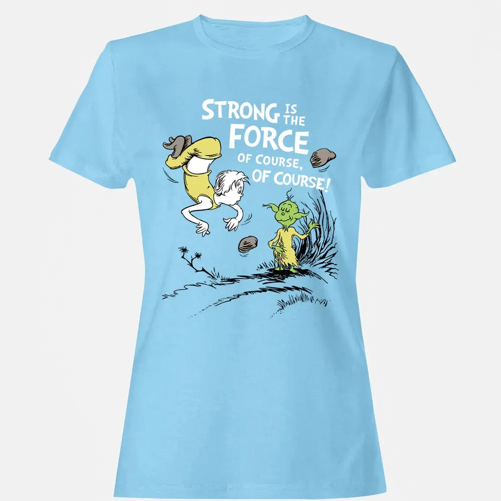 Strong is The Force of Course Women's T-shirt - 8