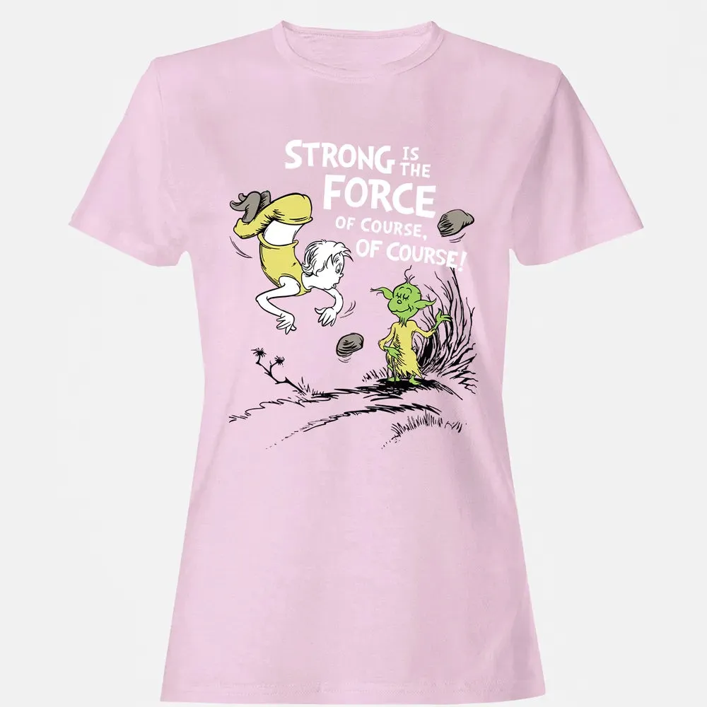 Strong is The Force of Course Women's T-shirt - 9