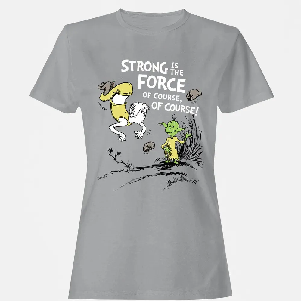 Strong is The Force of Course Women's T-shirt - 15
