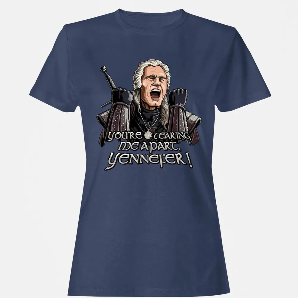 You're tearing me apart, Yennefer! Women's T-shirt - 10