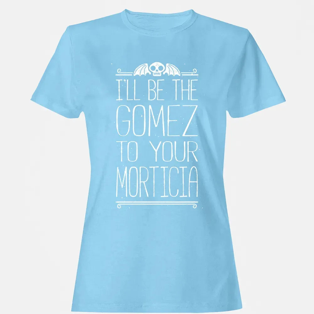 Gomez to your Morticia Women's T-shirt - 8