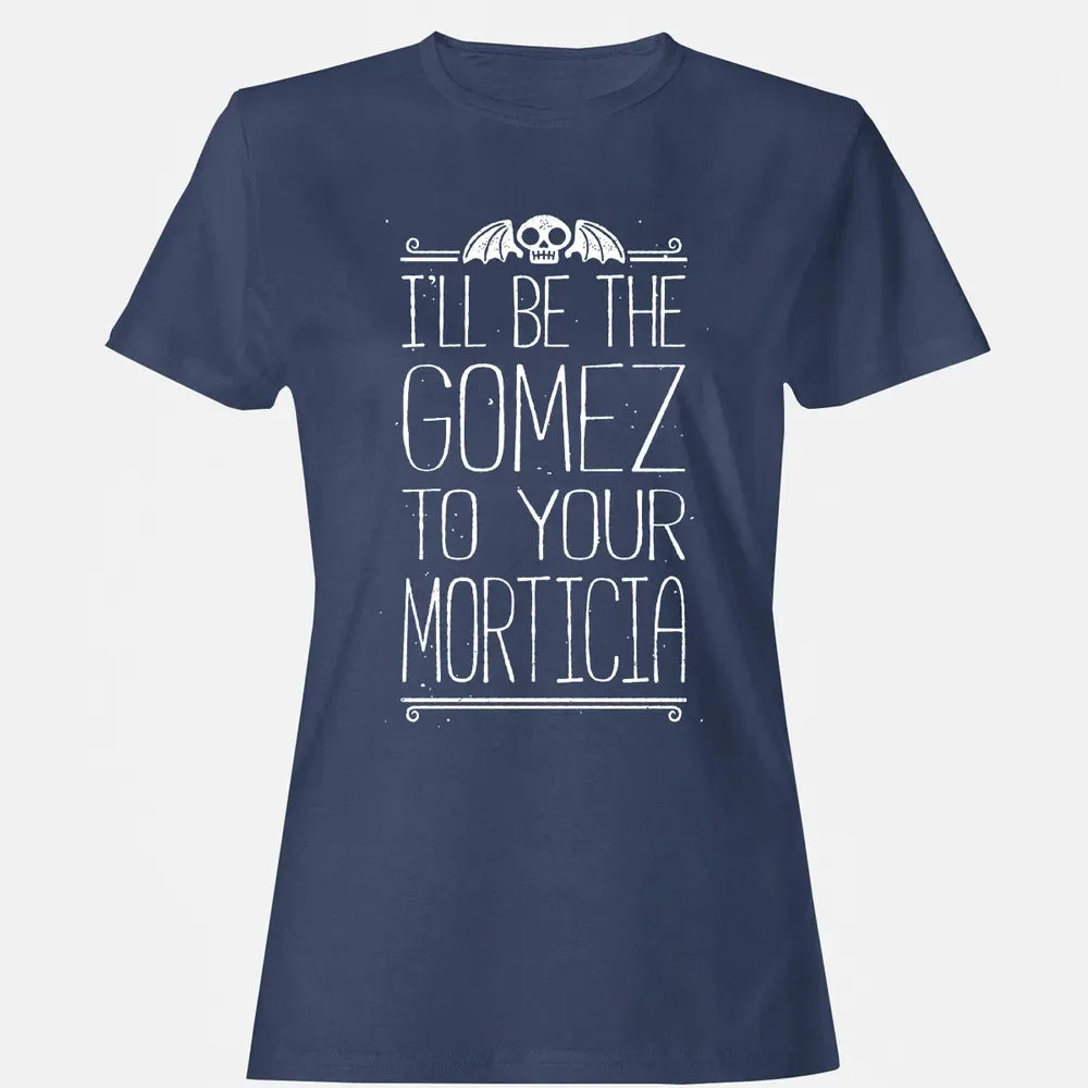 Gomez to your Morticia Women's T-shirt - 10