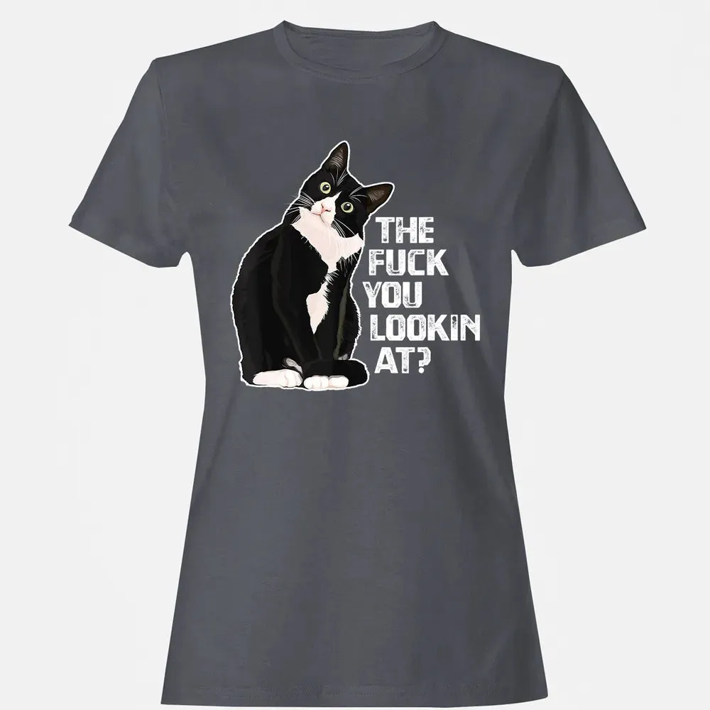The Fuck You Lookin At Funny Vulgar Novelty for Cat Lovers Women's T-shirt - 5