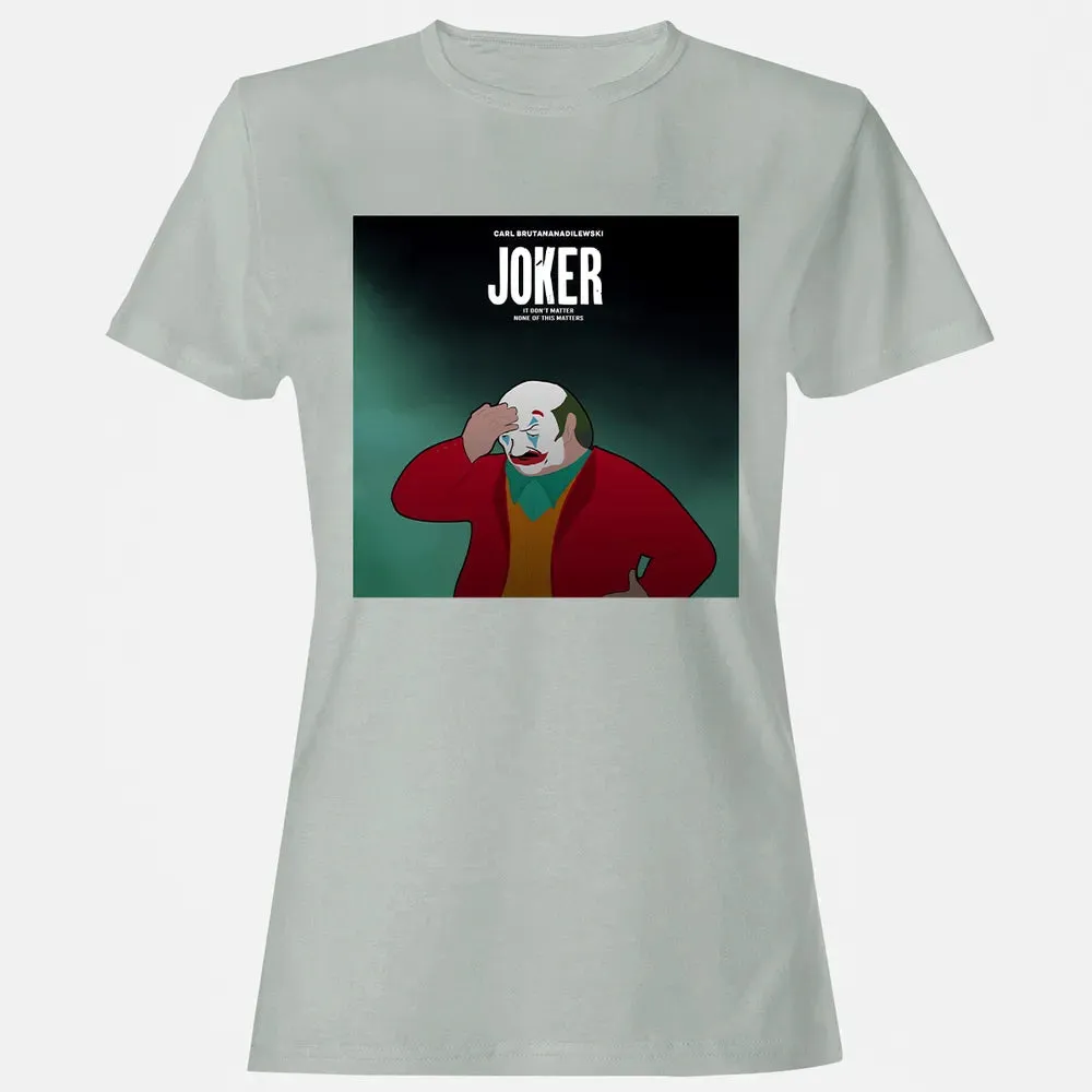 It Donâ€™t Matter Women's T-shirt - 2