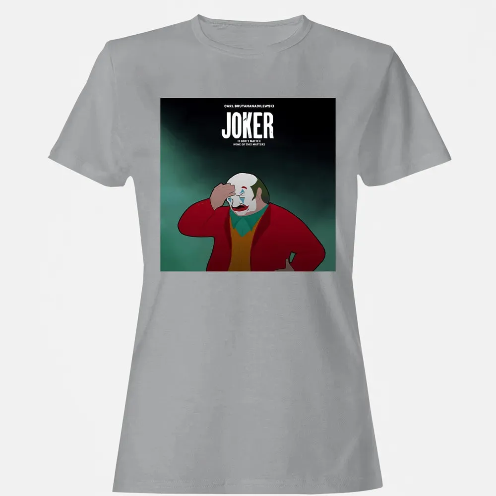 It Donâ€™t Matter Women's T-shirt - 15
