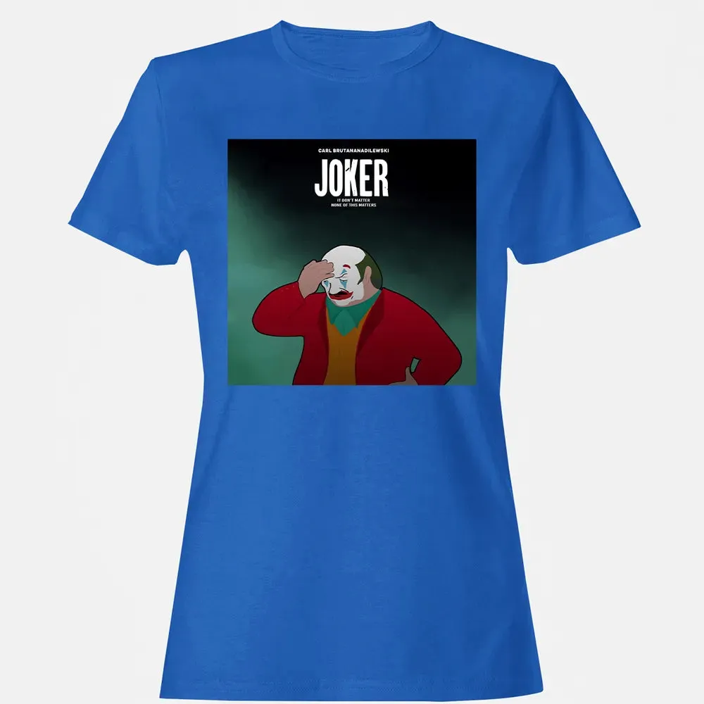 It Donâ€™t Matter Women's T-shirt - 14