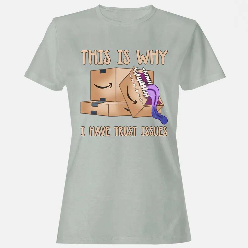 This Is Why I Have Trust Issues Women's T-shirt - 2