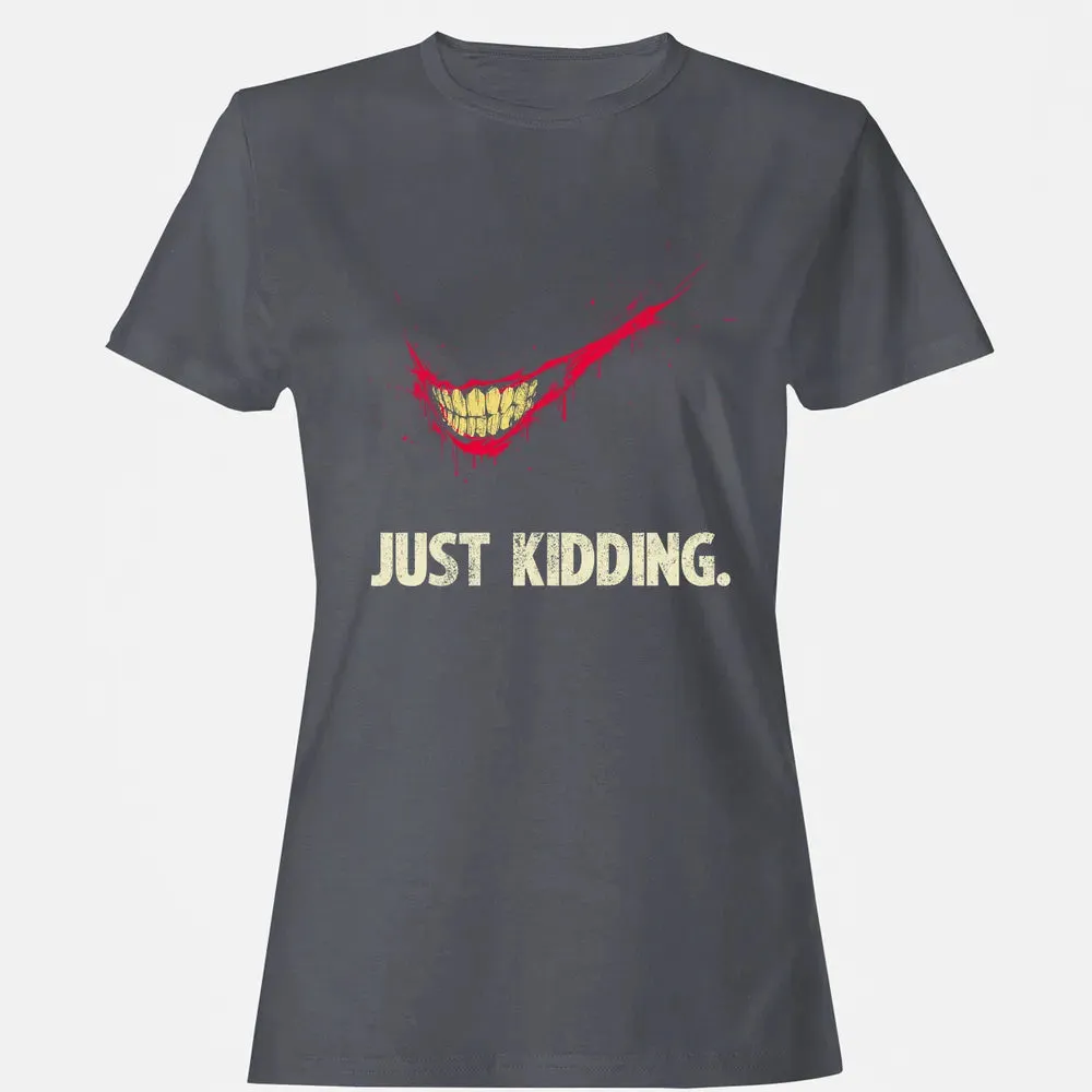 Just Kidding Women's T-shirt - 5