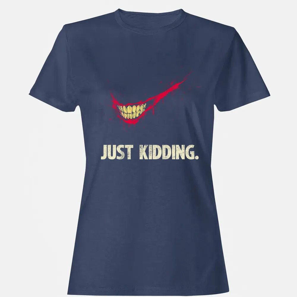 Just Kidding Women's T-shirt - 10