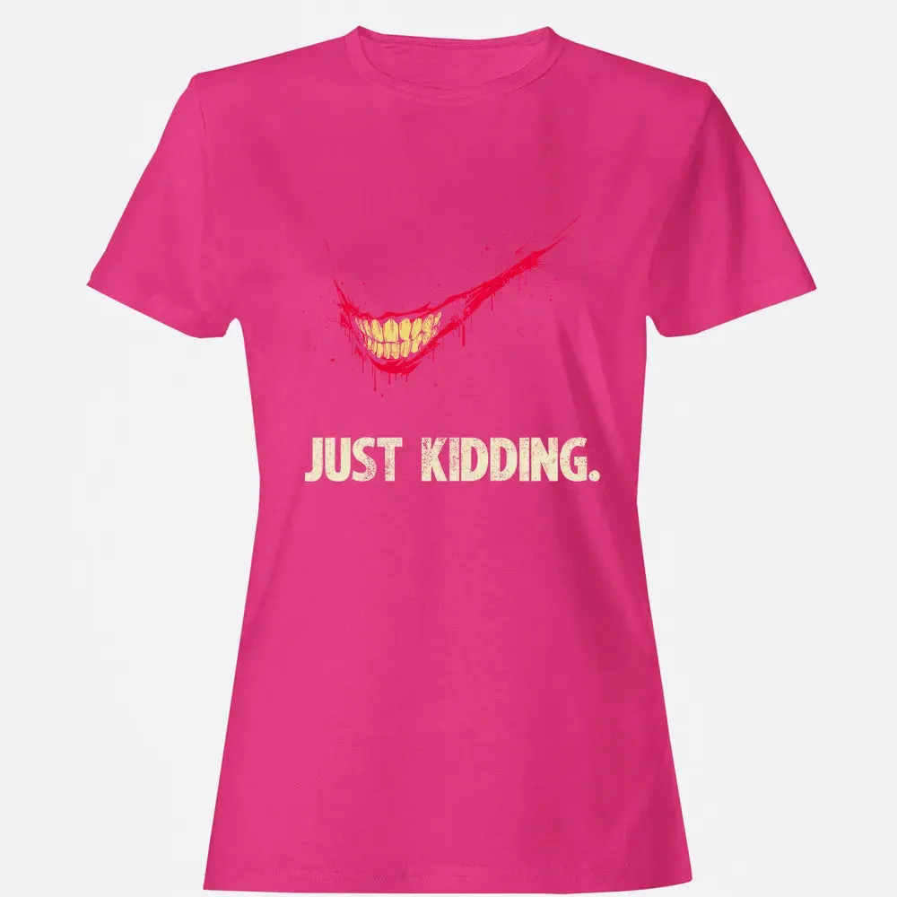 Just Kidding Women's T-shirt - 6