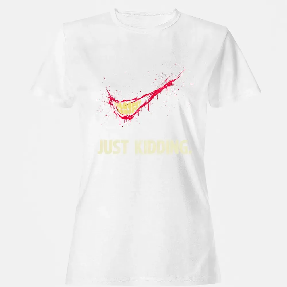 Just Kidding Women's T-shirt - 16