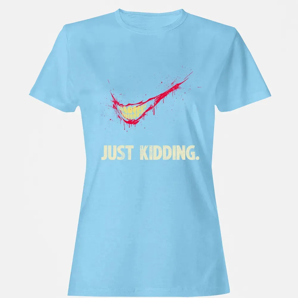 Just Kidding Women's T-shirt - 8
