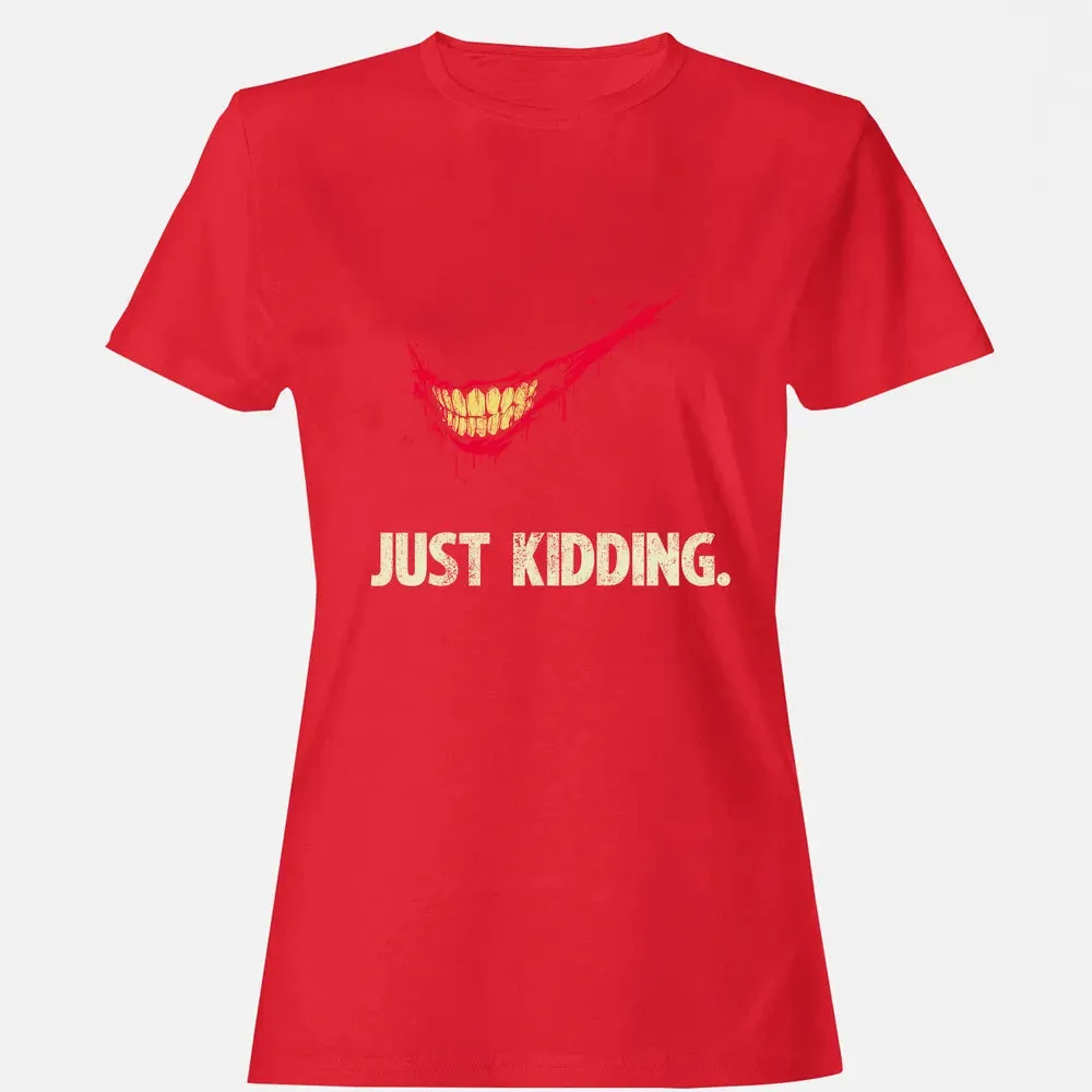 Just Kidding Women's T-shirt - 13